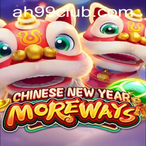 Explore the Exciting World of CHINESENEWYEARMOREWAYS and AH99.COM