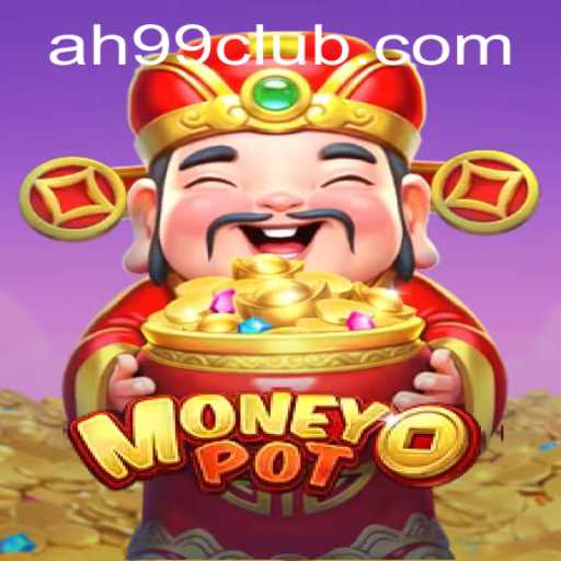 Discover the Exciting World of MoneyPot Game: Your Ultimate Guide to AH99.COM